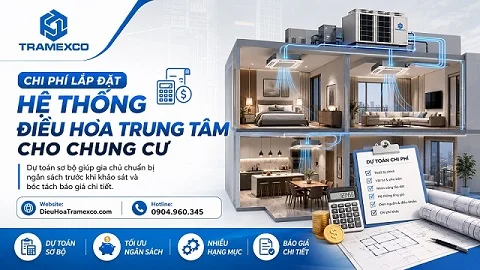 Chi phí lắp đặt hệ thống điều hòa trung tâm cho chung cư