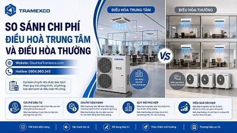So sánh chi phí điều hoà trung tâm và điều hòa thường
