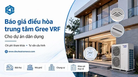 Báo giá điều hòa trung tâm Gree VRF cho dự án dân dụng