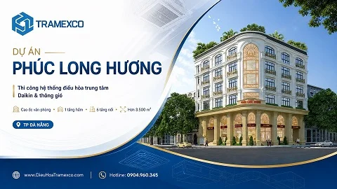 Dự Án Điều Hòa Trung Tâm Phúc Long Hương - Tp Đà Nẵng