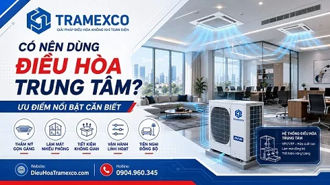 Có nên dùng điều hòa trung tâm? Ưu điểm nổi bật cần biết