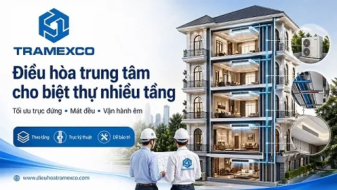 Kinh nghiệm thi công điều hòa trung tâm cho biệt thự nhiều tầng
