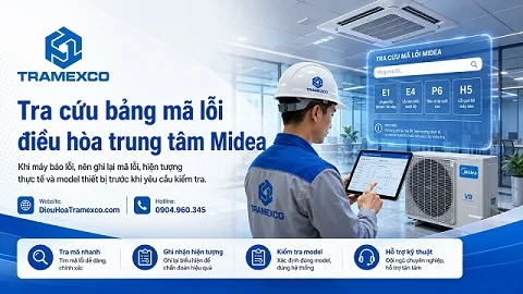 Bảng mã lỗi điều hòa trung tâm Midea mới nhất