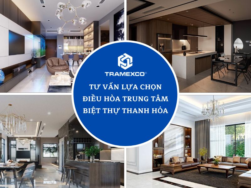 Tư vấn lựa chọn điều hòa trung tâm biệt thự Thanh Hóa