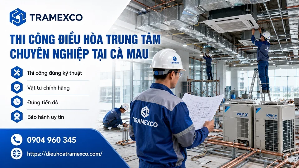 Thiết kế hệ thống điều hòa trung tâm cho công trình tại Cà Mau