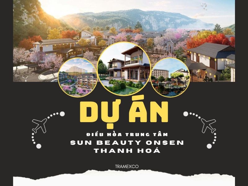Dự án điều hòa trung tâm Sun Beauty Onsen Thanh Hoá