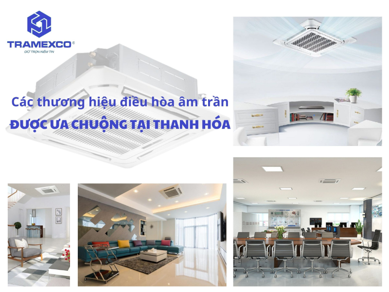 Các thương hiệu điều hòa âm trần được ưa chuộng tại Thanh Hóa