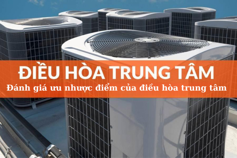 Điều hòa trung tâm cung cấp khí trời thoáng mát, sưởi ấm và khử ẩm cho khu vực lớn