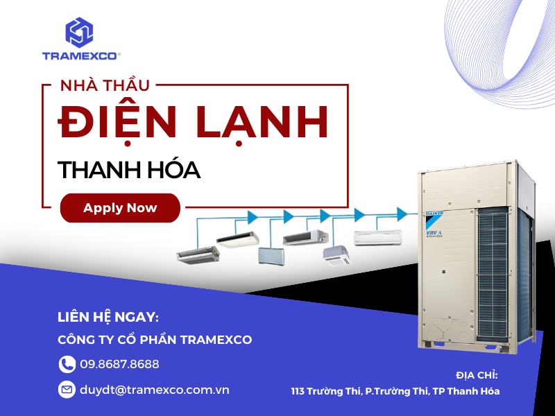 Tramexco là nhà thầu điện lạnh Thanh Hóa uy tín số 1