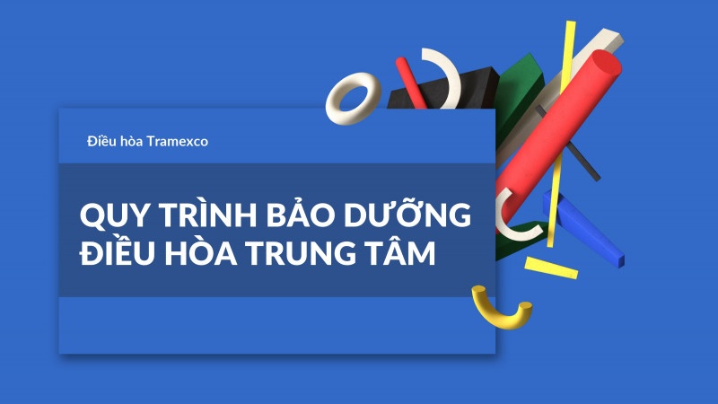 Cách bảo dưỡng điều hòa trung tâm đạt chuẩn