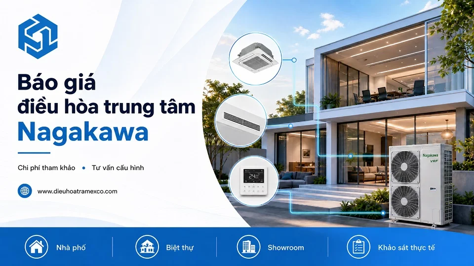 Tư vấn báo giá hệ thống điều hòa trung tâm Nagakawa cho công trình
