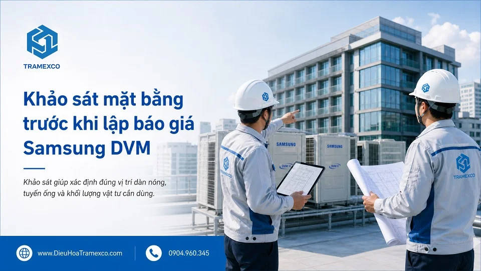 Khảo sát mặt bằng trước khi lập báo giá Samsung DVM