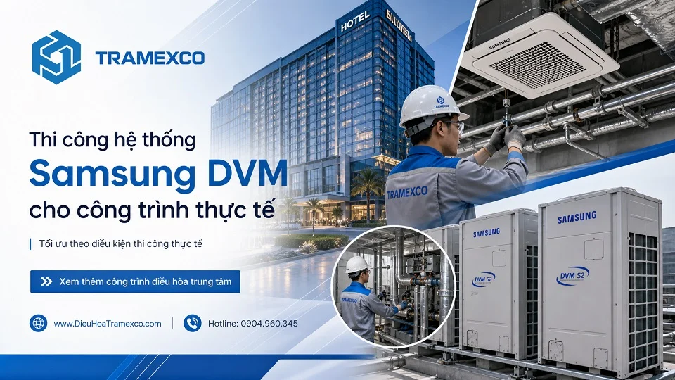 Thi công hệ thống Samsung DVM cho công trình thực tế