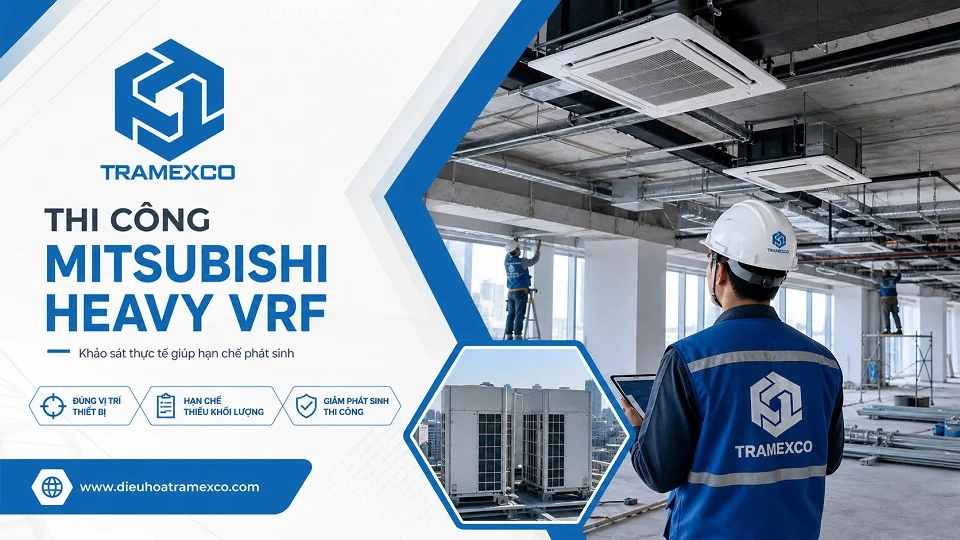 Thi công hệ thống Mitsubishi Heavy VRF cho công trình thực tế