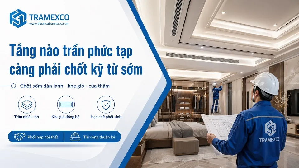 Bố trí trần và miệng gió điều hòa trung tâm trong biệt thự nhiều tầng