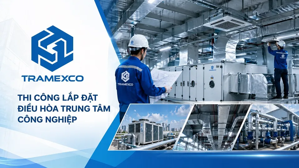 Thi công lắp đặt điều hòa trung tâm công nghiệp cho nhà xưởng và khu sản xuất quy mô lớn