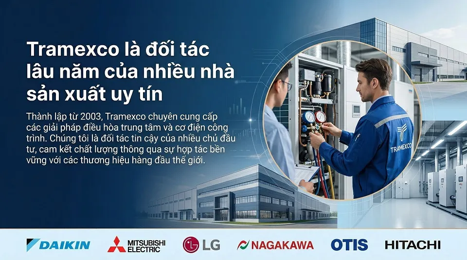 Tramexco là đối tác lâu năm của nhiều thương hiệu uy tín