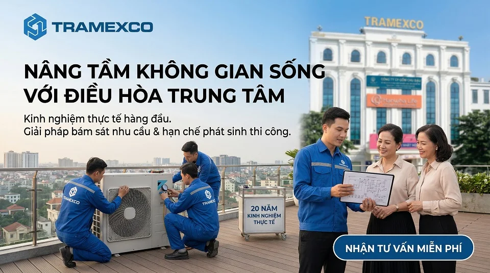 Tramexco thi công lắp đặt hệ thống điều hòa trung tâm cho gia đình