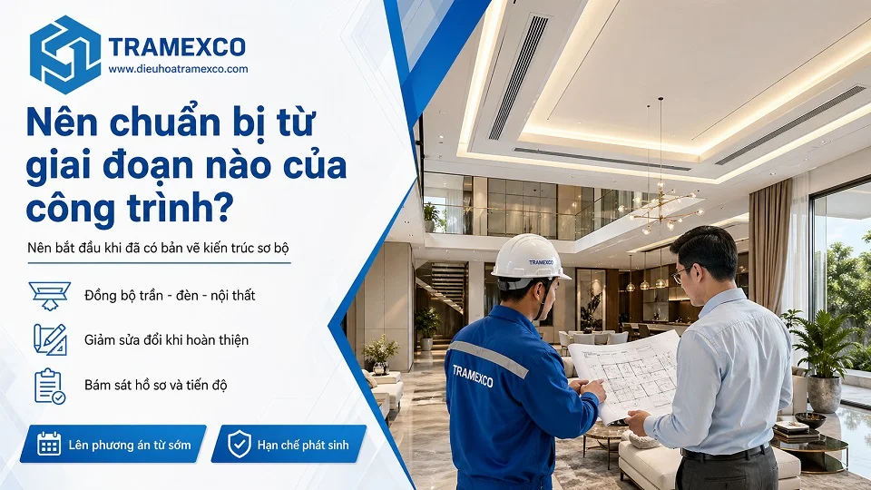 Điều hòa trung tâm cho biệt thự cần phối hợp sớm với kiến trúc và nội thất