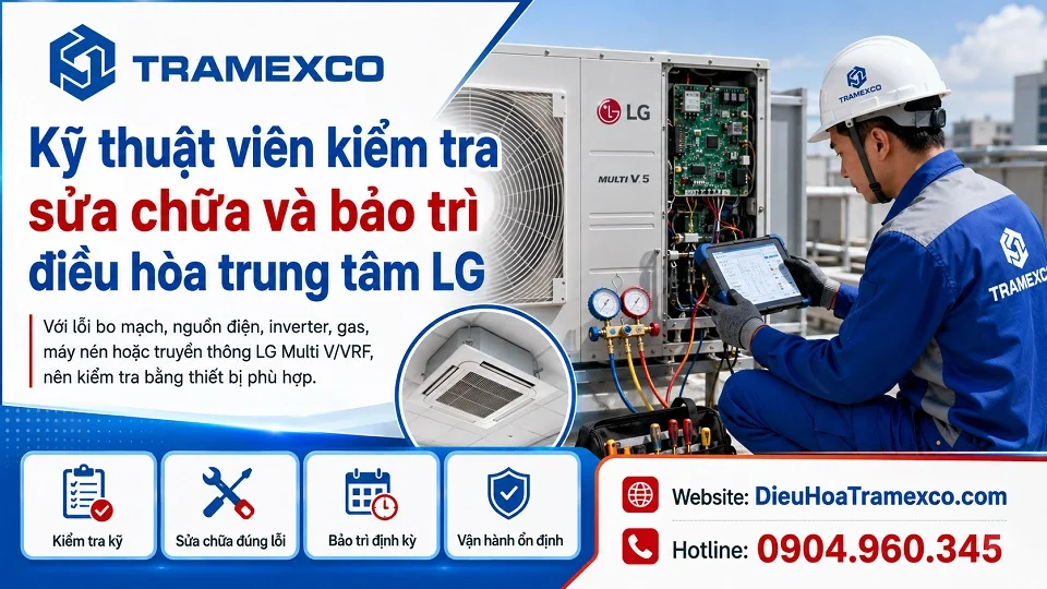 Kỹ thuật viên kiểm tra sửa chữa và bảo trì điều hòa trung tâm LG
