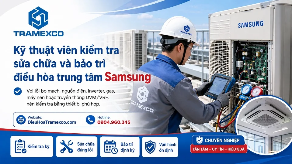 Kỹ thuật viên kiểm tra sửa chữa và bảo trì điều hòa trung tâm Samsung