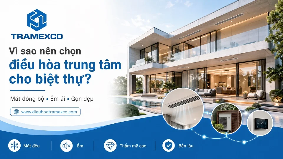Lý do nên chọn điều hòa trung tâm cho biệt thự hiện đại