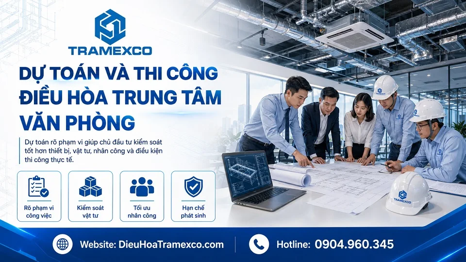 Dự toán và thi công điều hòa trung tâm văn phòng theo bản vẽ kỹ thuật