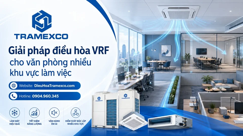 Giải pháp điều hòa VRF cho văn phòng nhiều khu vực làm việc