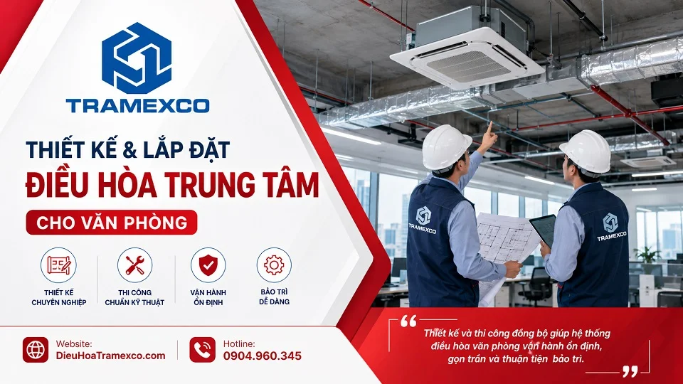 Thiết kế lắp đặt điều hòa trung tâm văn phòng hiệu quả và dễ bảo trì